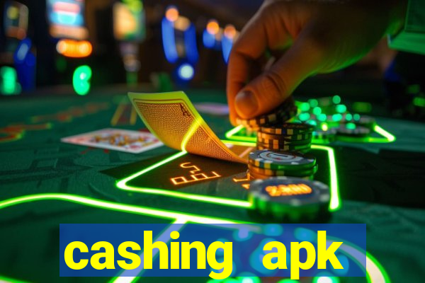 cashing apk dinheiro infinito